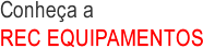 Conheça a REC Equipamentos